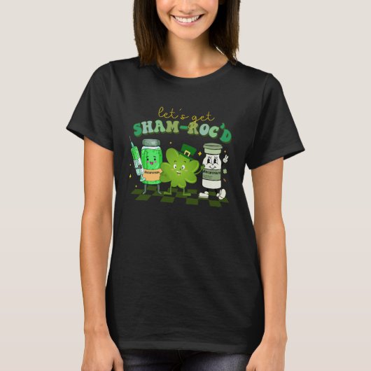 T-shirt Let s Get Shamrocked Pharmacy Tech Lucky Nurse St  (Devant)