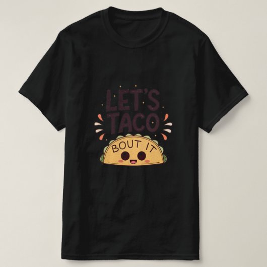 T-shirt Let’s Taco ‘Bout It Funny Tee (Design devant)