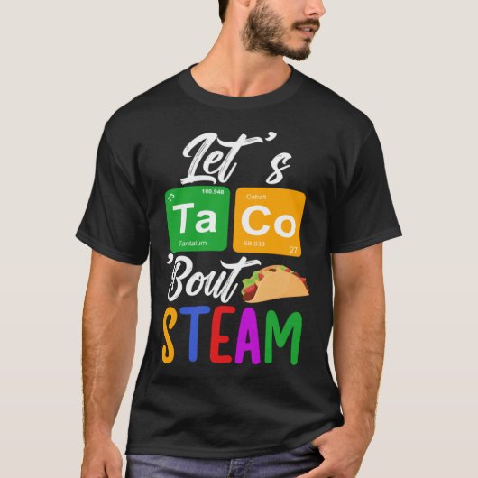 T-shirt Let s Taco Bout STEAM Teacher STEAM Teaching (Devant)