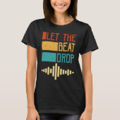 T-shirt Let The Beat Drop (Devant)