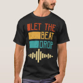 T-shirt Let The Beat Drop (Devant)