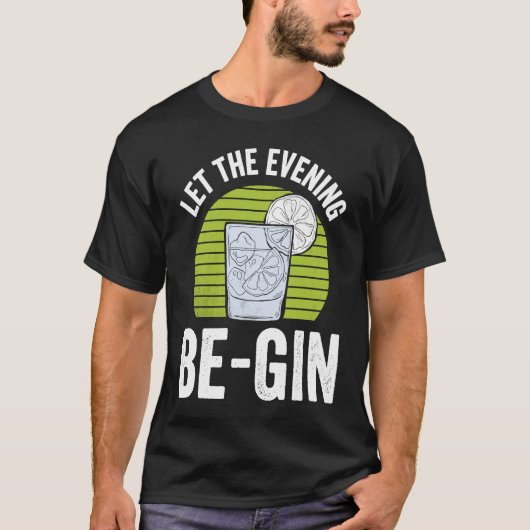 T-shirt Let The Evening Be Gin (Devant)