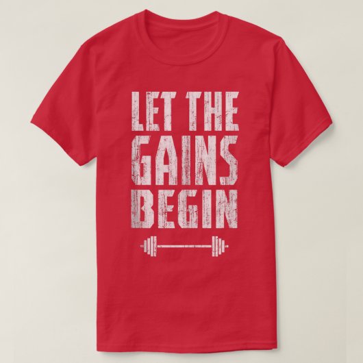 T-shirt Let The Gains Begin Gym Workout Fitness Motivation (Design devant)