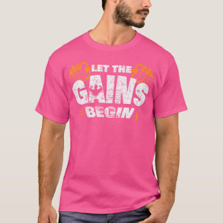 T-shirt Let The Gains Begin Muscle Work Out Weightlifting 