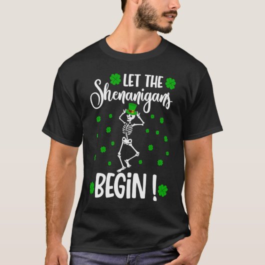 T-shirt Let the shenanigans begin funny st patrick's day (Devant)