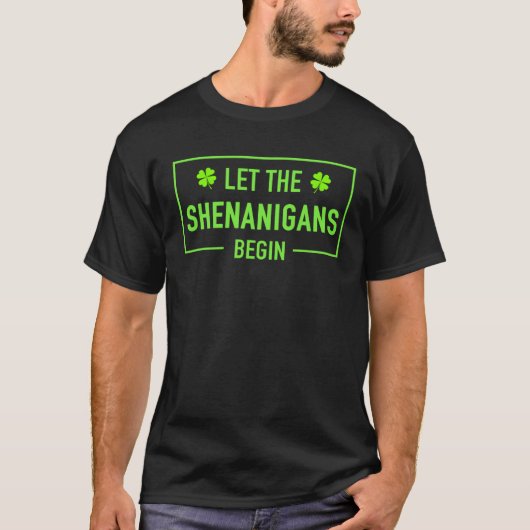 T-shirt Let The Shenanigans Begin St Patricks Day Shamroc (Devant)