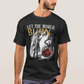 T-SHIRT LET THE WORLD BURN (Devant)