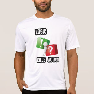 T-shirt l'état d'esprit des faiseurs de "La logique tue l'
