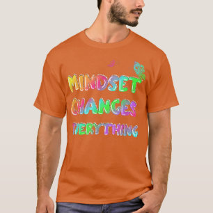 T-shirt L'état d'esprit modifie tout l'énoncé de motivatio
