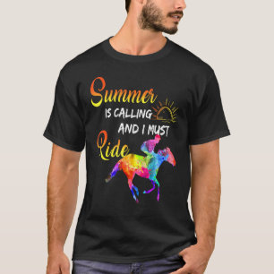 T-shirt L'été appelle et je dois monter à cheval Course de