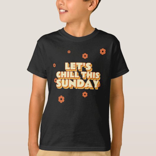 T-shirt Let's Chill This Sunday (Devant)