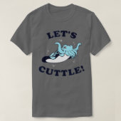 T-shirt Let's Cuttle - Cuttlefish Fish Cute Cuddle (Design devant)