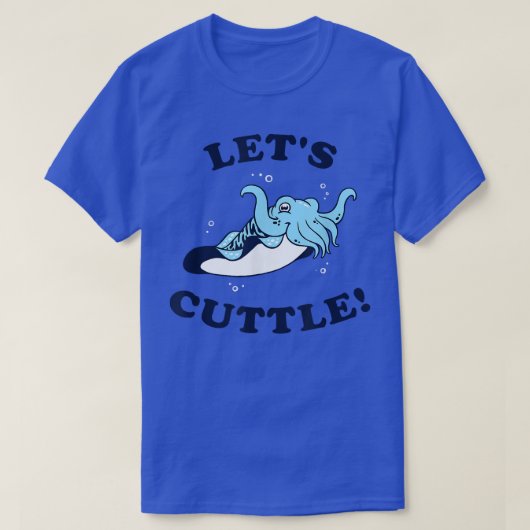 T-shirt Let's Cuttle   Cuttlefish Fish Cute Cuddle  (2) (Design devant)