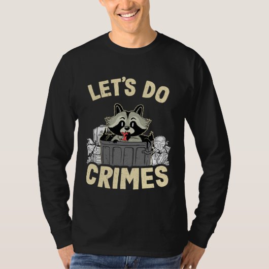 T-shirt Let's Do Crimes Trash Can Garbage Panda Raccoon 11 (Devant)