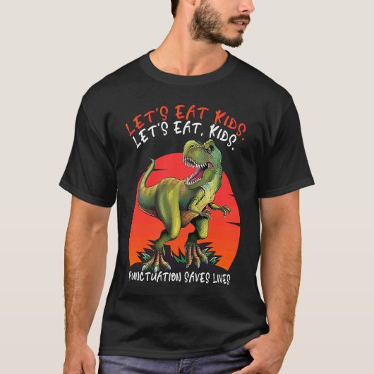 T-shirt Let's Eat Kids Punctuation Saves Lives Dino Gramma (Devant)