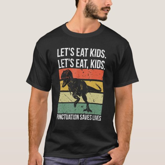 T-shirt Let's Eat Kids Punctuation Saves Lives Grammar (Devant)