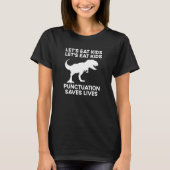 T-shirt Let's Eat Kids Punctuation Saves Lives Grammar (Devant)