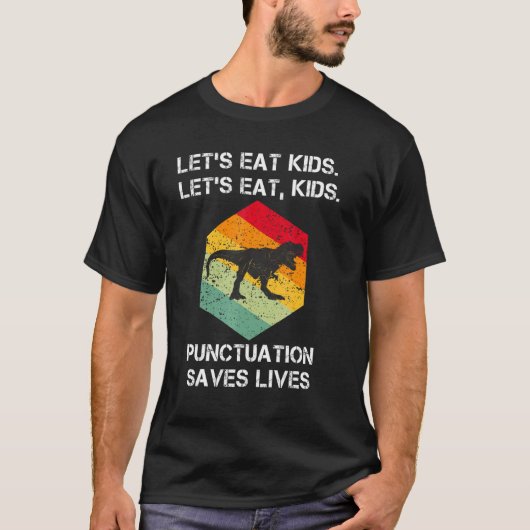 T-shirt Let's Eat Kids Punctuation Saves Lives Grammar (Devant)