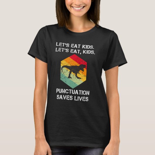 T-shirt Let's Eat Kids Punctuation Saves Lives Grammar (Devant)