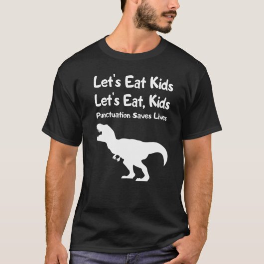 T-shirt Let's Eat Kids Punctuation Saves Lives Grammar 2 (Devant)