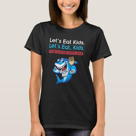 T-shirt Let's Eat Kids Punctuation Saves Lives Grammar Sha (Devant)