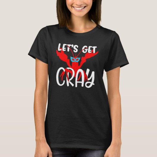 T-shirt Let's Get Cray Crayfish With Mardi Gras Mask Crawf (Devant)