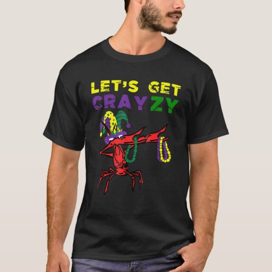 T-shirt Lets Get Crazy Dabbing Crawfish Mardi Gras Beads F (Devant)