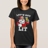 T-shirt Let's Get Lit Santa Claus Drinking Beer Christmas (Devant)