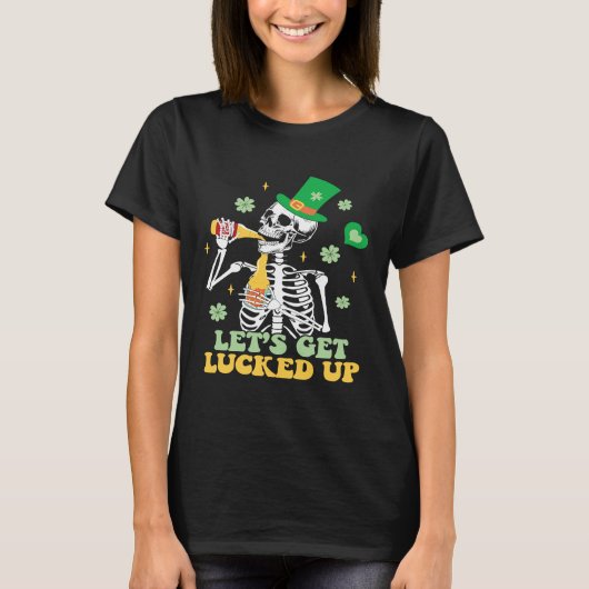 T-shirt Let's Get Lucked Up St Patrick's Skeleton Beer (Devant)