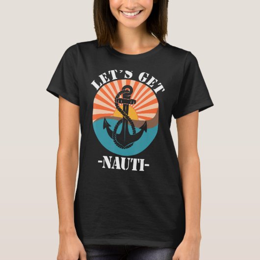 T-shirt Let's Get Nauti (Devant)