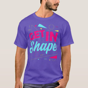 T-shirt Lets Get Physical  80s 90s Style  Get In Shape Gym