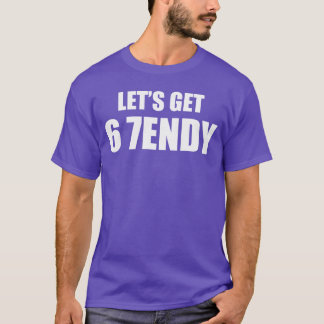 T-shirt Lets get Sendy 67 Six Seven 7endy 6 7endy 67 Meme 