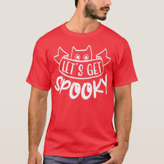 T-shirt Let's get spooky