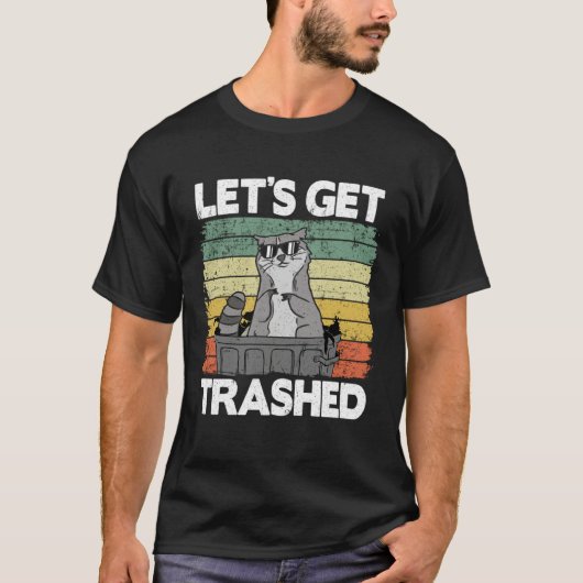 T-shirt Let's Get Trashed Trash Can Garbage Panda Raccoon (Devant)