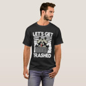 T-shirt Let's Get Trashed Trash Can Garbage Panda Raccoon (Devant entier)