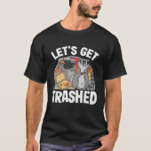 T-shirt Let's Get Trashed Trash Can Garbage Raccoon 7 (Devant)