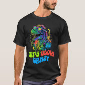 T-shirt Let's Glow Crazy Dinosaur Glow Party for kids adu (Devant)