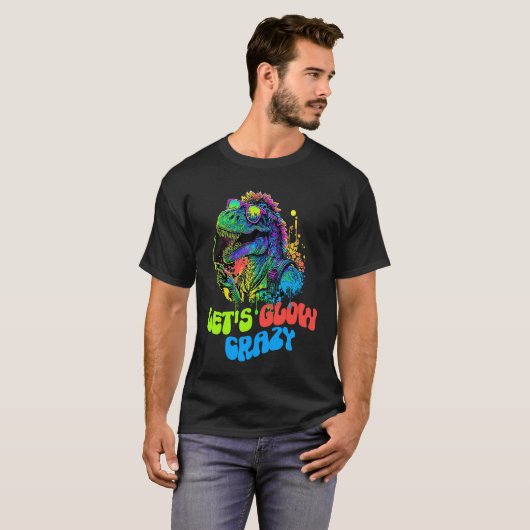T-shirt Let's Glow Crazy Dinosaur Glow Party for kids adu (Devant entier)