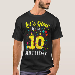 T-shirt Let's Glow It's My 10e Birthday Sweet Party
