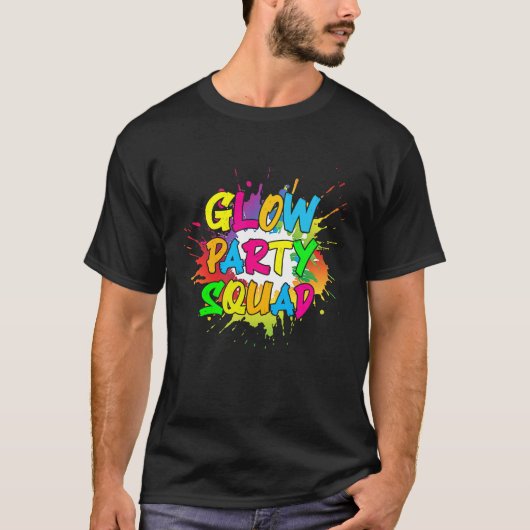 T-shirt Let's Glow Party Splatter Crazy Squad Funny For Ma (Devant)