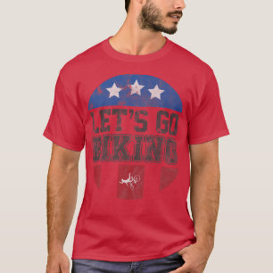 T-shirt Let's Go Biking - Sarcastic Biker Lover 727