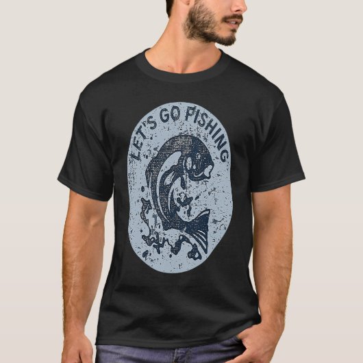 T-shirt Let's Go Fishing Catfish Fisherman (Devant)