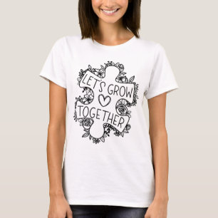 T-shirt Let's Grow Together