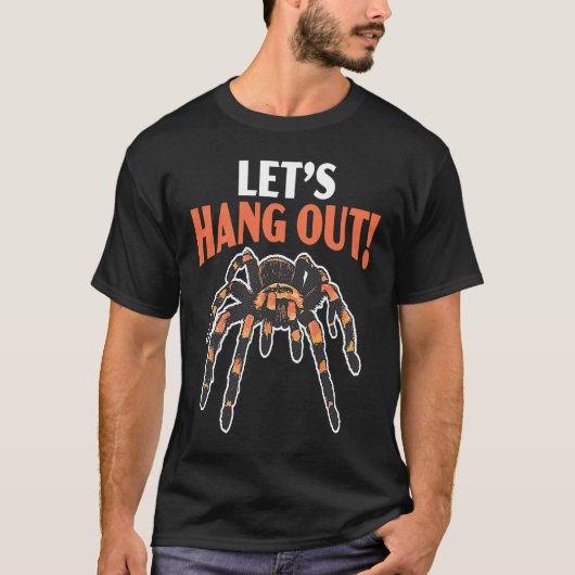 T-shirt Let's Hang Out Arachnid Tarantula Keeper Spider (Devant)