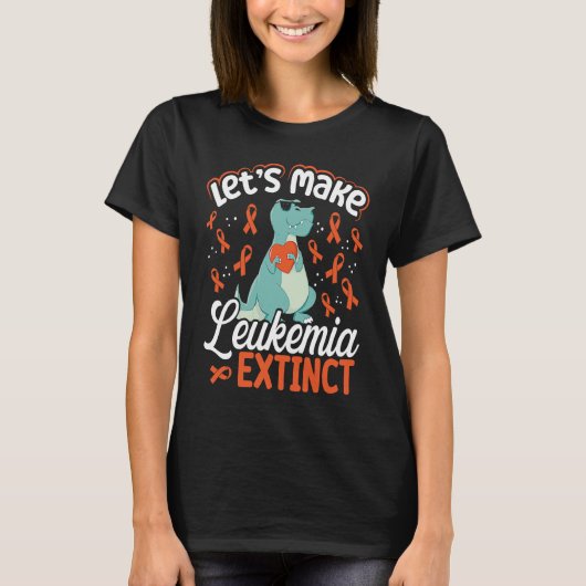 T-shirt Let's Make Leukemia Extinct Dinosaur Leukemia Awar (Devant)