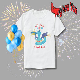 T-shirt Let's Make This A Great Year Dragon
