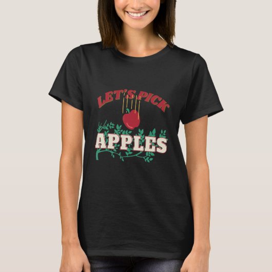T-shirt Let's Pick Apple Picking Season Farmer Fall (Devant)