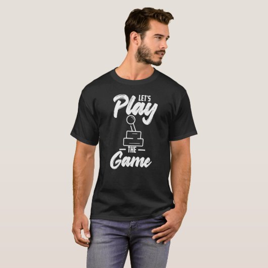 T-shirt Let's Play The Game Nerd Gamer Quote Hobby (Devant entier)