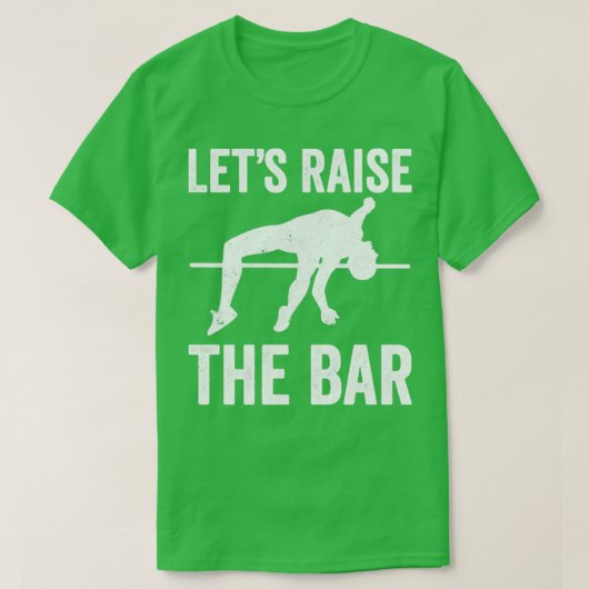 T-shirt Lets Raise The Bar Funny Pole Vault Pole Vaulting (Design devant)