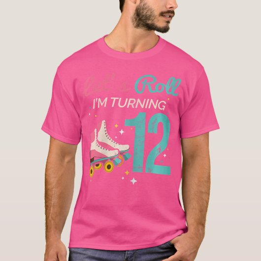 T-shirt Let'S Roll Turning 12 Roller Skating Roller Skate (Devant)